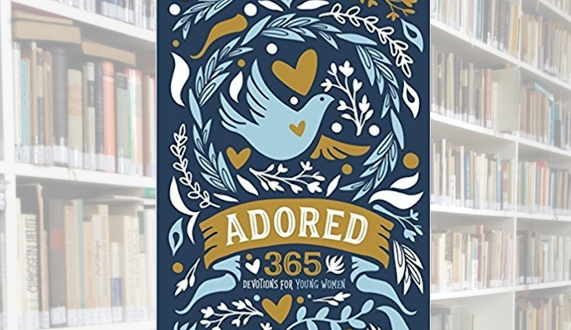 Adored: 365 Devotions for Young Women: Book review